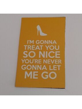 "I'm Gonna Treat You So Nice You're Never Gonna Let Me Go" PRETTY WOMAN Movie